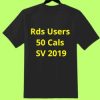 Tshirt logo:  Rds Users 50 Cals SV 219